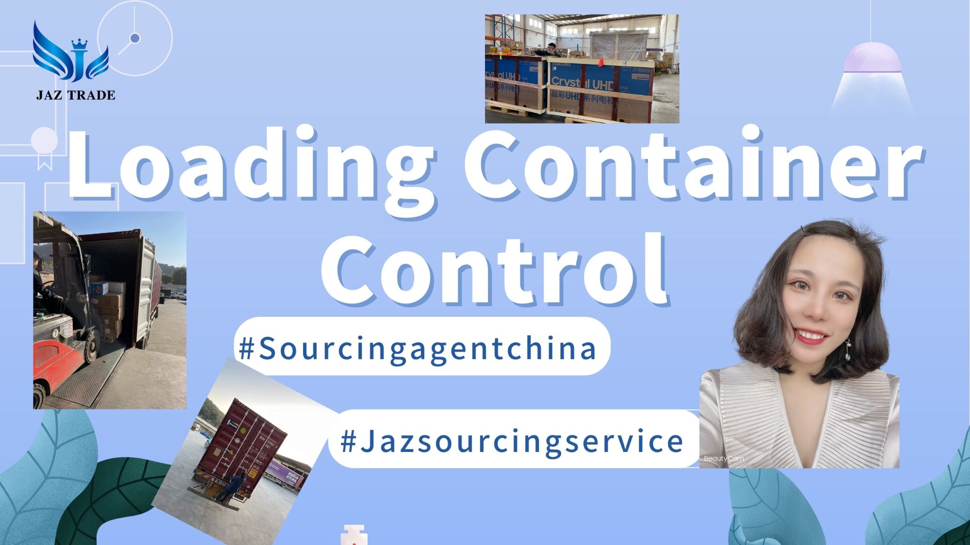 Loading container control by JAZ TRADE; JAZ TRADE one-stop sourcing service China; How to save space